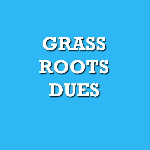 Grass Roots Dues
